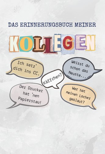 Das Kollegen-Erinnerungsbuch: eine witzige Idee als Abschiedsgeschenk bei Rente/Ruhestand einer Kollegin, Jobwechsel oder Firmenjubiläum von Arbeitskollegen