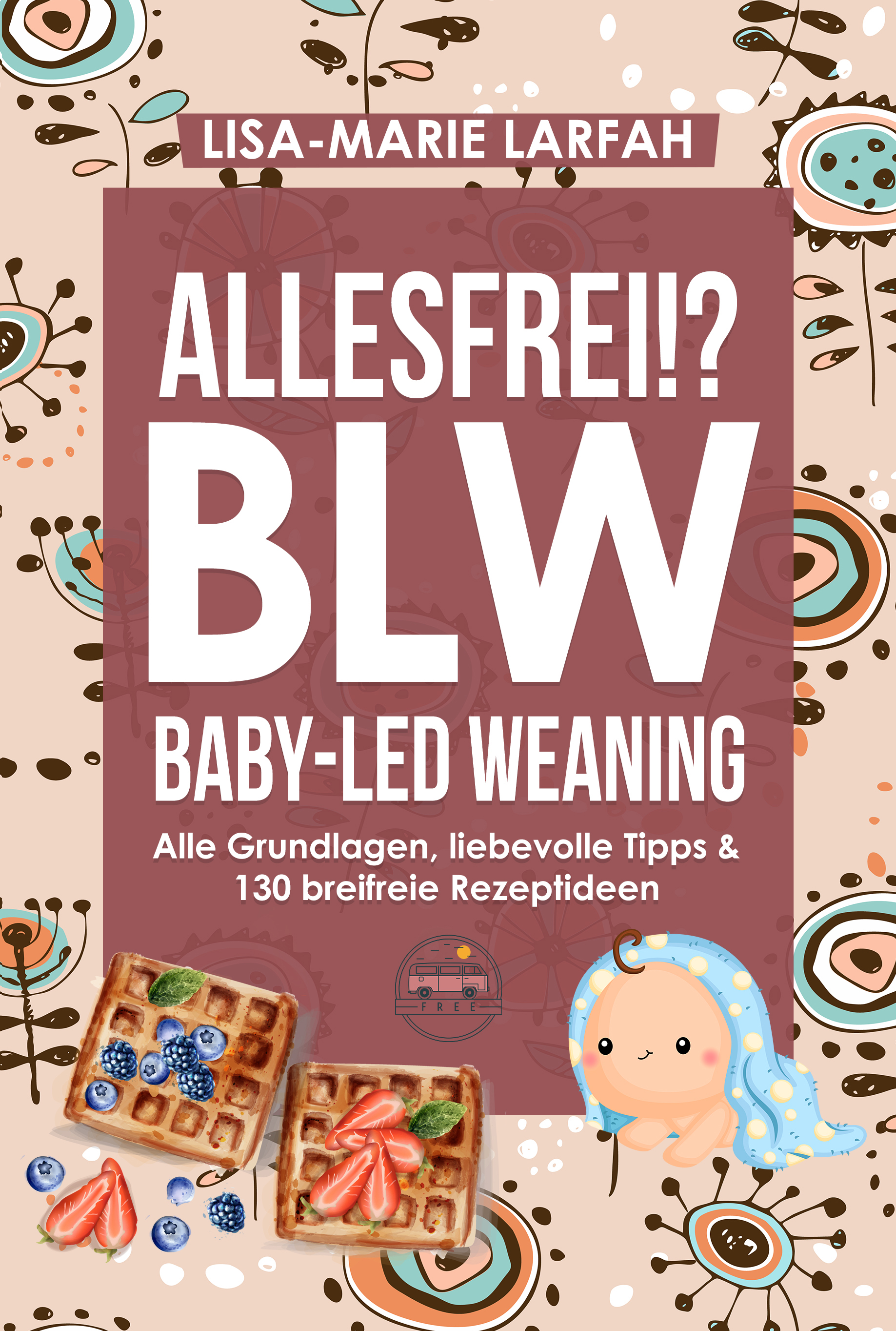 ALLSESFREI!? BLW Baby led Weaning