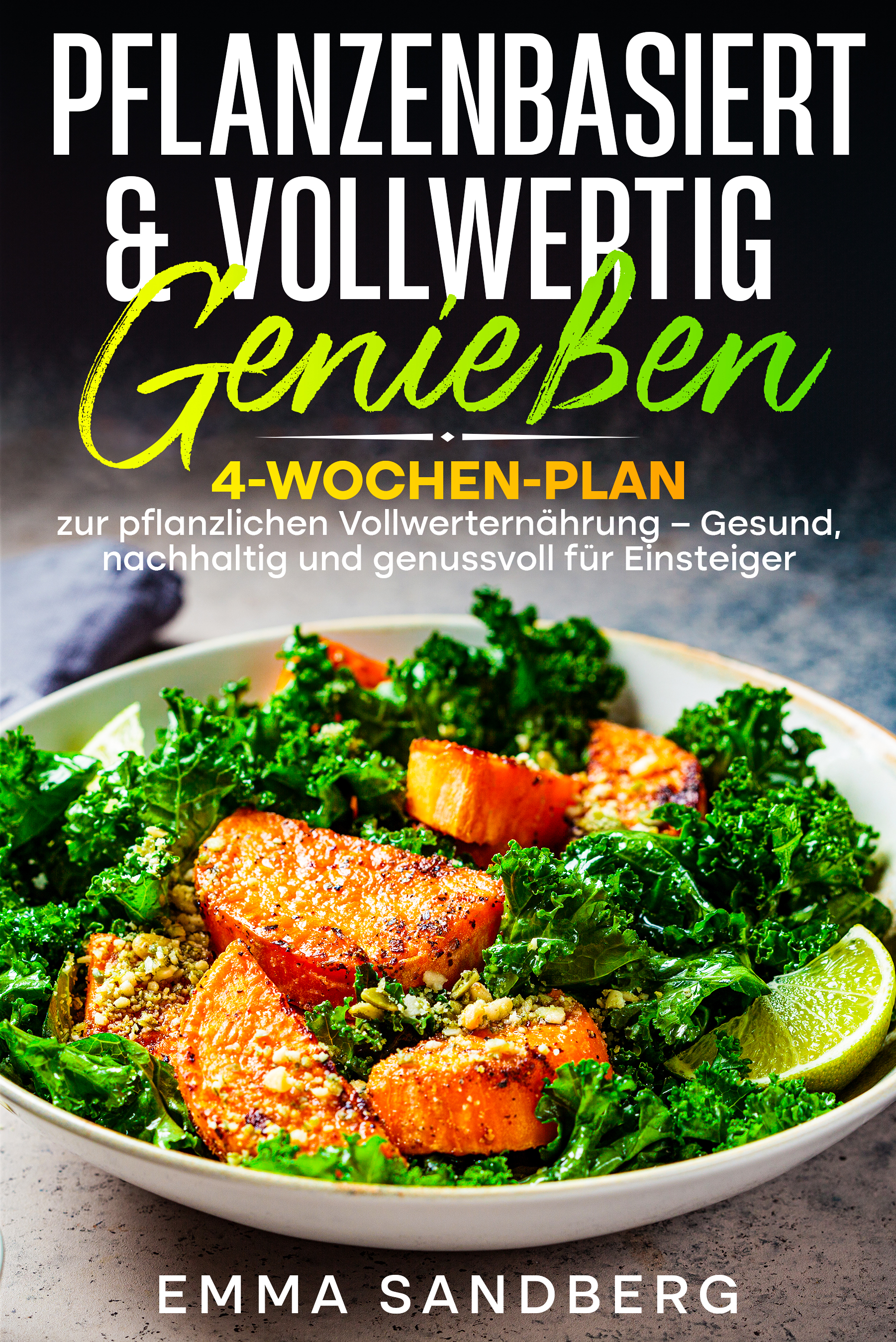 Pflanzenbasiert & Vollwertig genießen