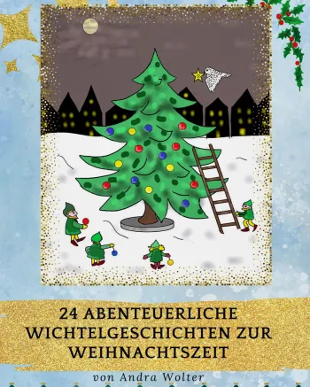 24 abenteuerliche Wichtelgeschichten zur Weihnachtszeit