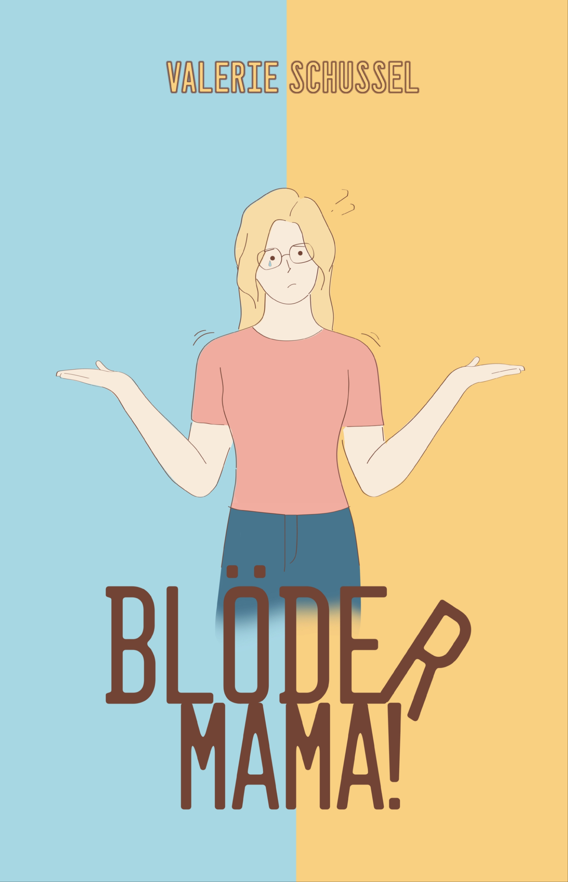 Blöder Mama 