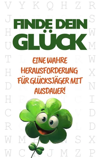 Finde dein Glück! Eine wahre Herausforderung für Glückssucher mit Ausdauer: