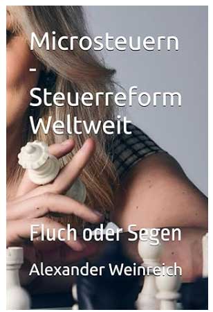 Microsteuern - Steuerreform Weltweit: Fluch oder Segen