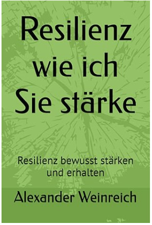 Resilienz - wie ich Sie stärke