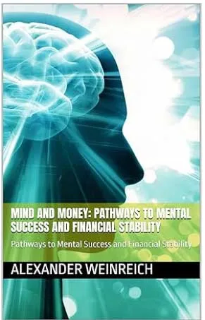 Mind and Money: Pathways to Mental Success and Financial Stability