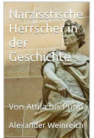 Narzisstische Herrscher in der Geschichte