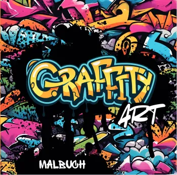 Das Graffiti & Street Art Malbuch