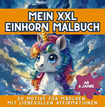 Mein XXL Einhorn-Malbuch ab 6 Jahre