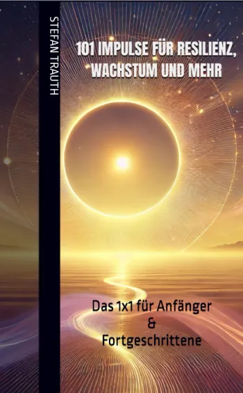  101 Impulse für Resilienz, Wachstum und mehr: 