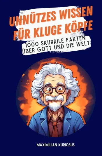 Unnützes Wissen für kluge Köpfe