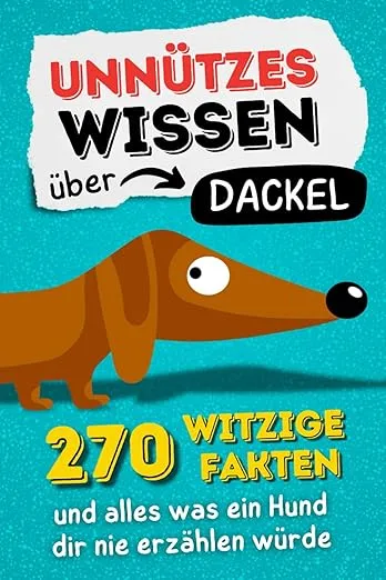 Unnützes Wissen über Dackel