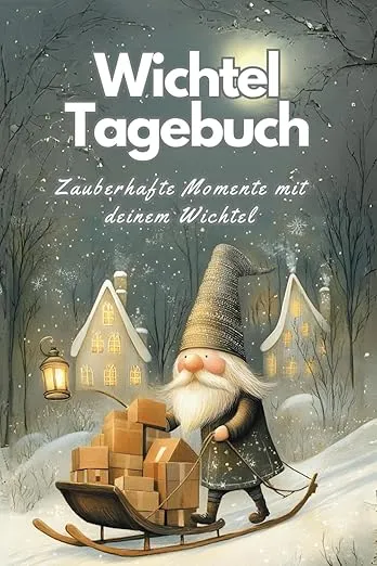 Wichtel Tagebuch: Zauberhafte Momente mit deinem Wichtel