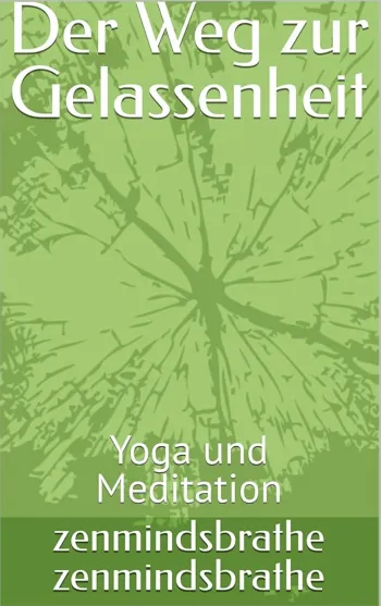 Der Weg zur Gelassenheit 