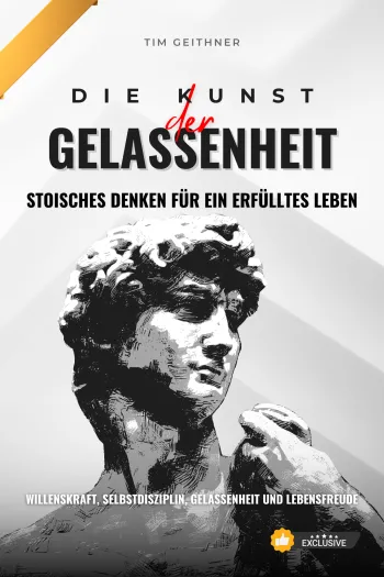 Kunst der Gelassenheit – Stoisches Denken für ein erfülltes Leben
