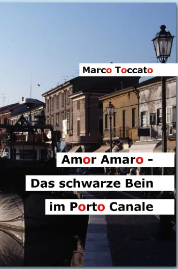 Amor Amaro - Das schwarze Bein im Porto Canale
