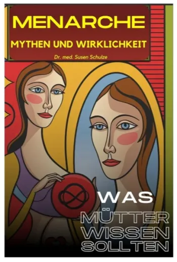 Menarche - Mythos und Wirklichkeit