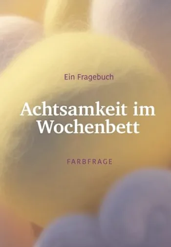 Achtsamkeit im Wochenbett