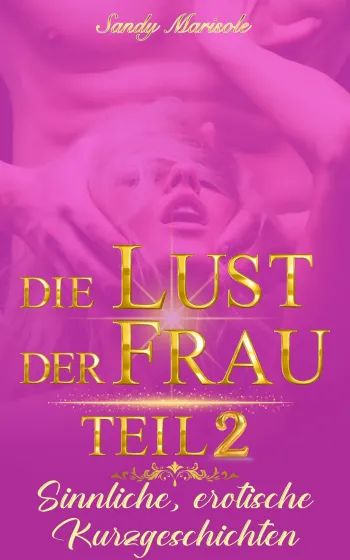 Die Lust der Frau Teil 2
