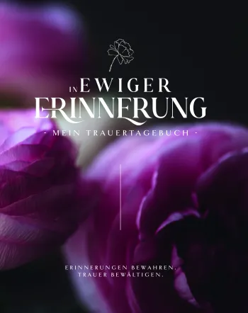 In ewiger Erinnerung - Mein Trauertagebuch