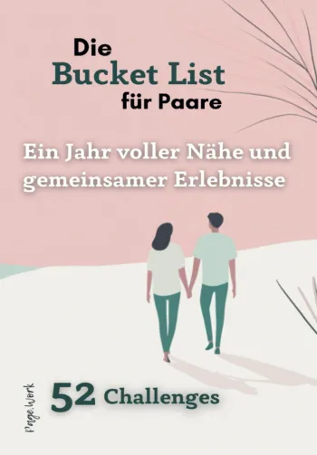 Die Bucket List für Paare. 52 Challenges - ein Jahr voller Nähe und gemeinsamer Erlebnisse
