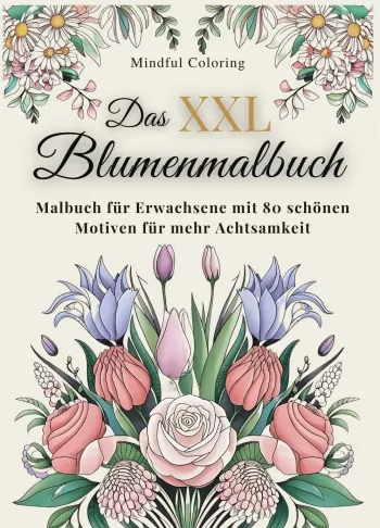 XXL Blumen Malbuch für Erwachsene und Senioren: 