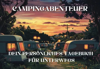 Campingabenteuer - Dein persönliches Tagebuch für unterwegs: