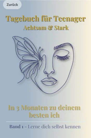 Tagebuch für Teenager - Achtsam & Stark (Band1 - Lerne dich selbst kennen)