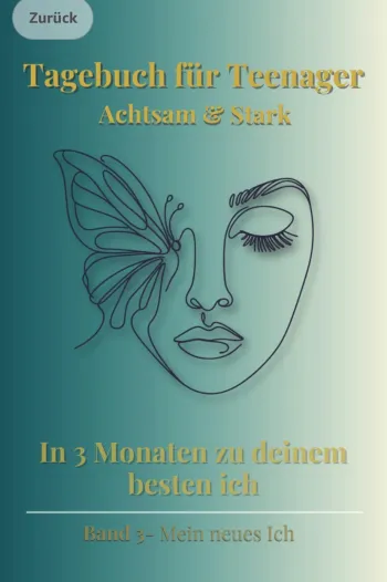 Tagebuch für Teenager - Achtsam & Stark (Band3 - Mein neues Ich)