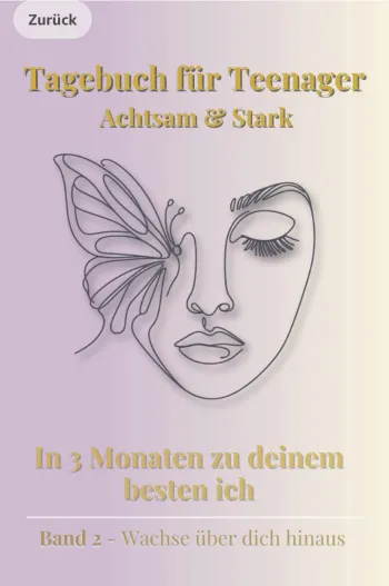 Tagebuch für Teenager - Achtsam & Stark (Band2 - Wachse über dich hinaus)