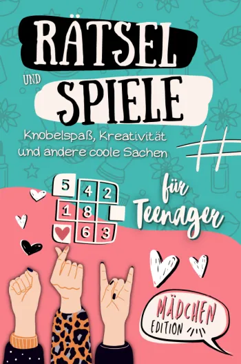 Rätsel & Spiele für Teenager: Knobelspaß, Kreativität und andere coole Sachen