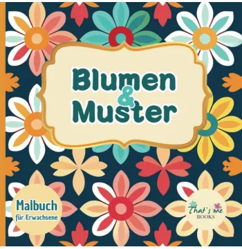 Blumen und Muster Malbuch für Erwachsene