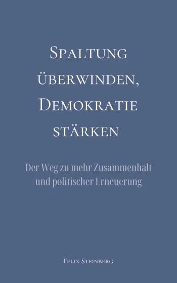 Spaltung überwinden, Demokratie stärken
