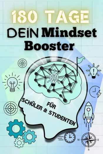 Dein Mindset Booster – 180 Tage Motivation für Schüler & Studenten