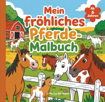 Mein fröhliches Pferde-Malbuch