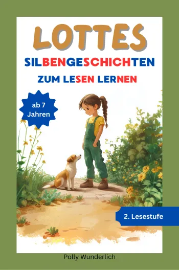Lottes Silbengeschichten zum Lesen lernen für Kinder ab 7 Jahren