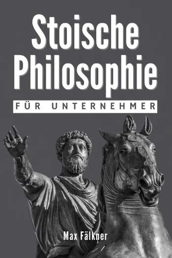 Stoische Philosophie für Unternehmer