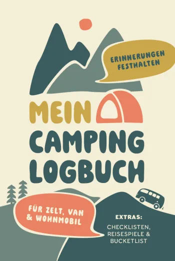 Das große Camping Logbuch – Erinnerungen sammeln mit Zelt, Van & Wohnmobil