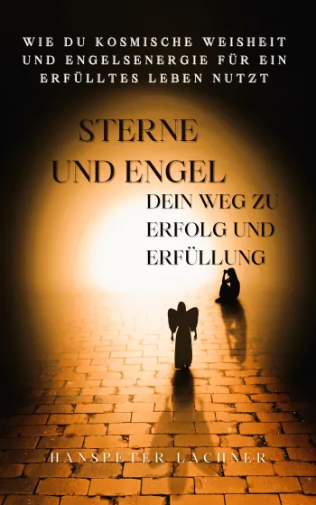 Sterne und Engel: Dein Weg zu Erfolg und Erfüllung
