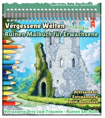 Vergessene Welten - Ruinen Malbuch für Erwachsene