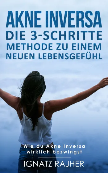 Akne Inversa: Die 3-Schritte Methode zu einem neuen Lebensgefühl