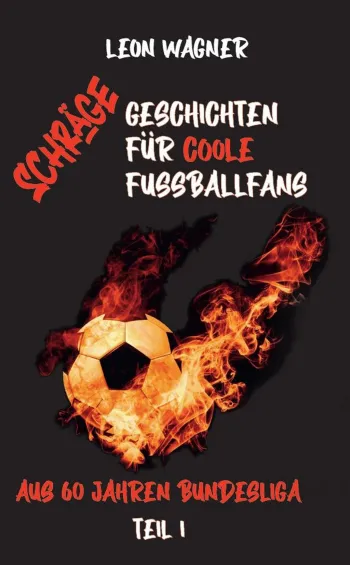 Schräge Geschichten für coole Fußballfans Teil 1