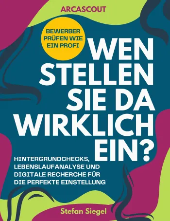 Wen stellen Sie da wirklich ein? Bewerber prüfen wie ein Profi