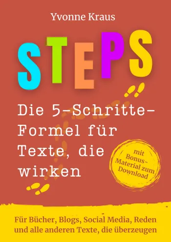 STEPS - Die 5-Schritte-Formel für Texte, die wirken