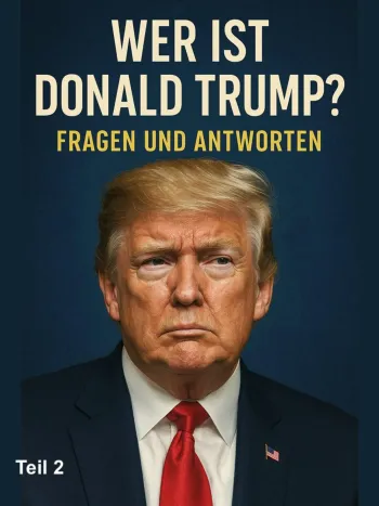 Wer ist Donald Trump? Fragen und Antworten (Teil 1)