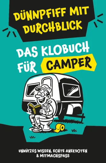 Klugscheißerei für Camper – Lustiges Klobuch mit Fun Facts, unnützem Wissen, echten Geschichten & witzigen Mitmachseiten