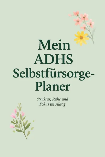 Mein ADHS Selbstfürsorge-Planer