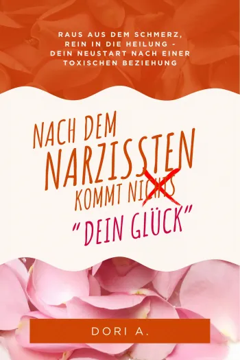 Nach dem Narzissten kommt Dein Glück