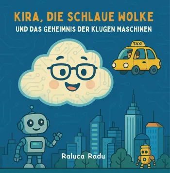 Kira, die schlaue Wolke und das Geheimnis der klugen Maschinen