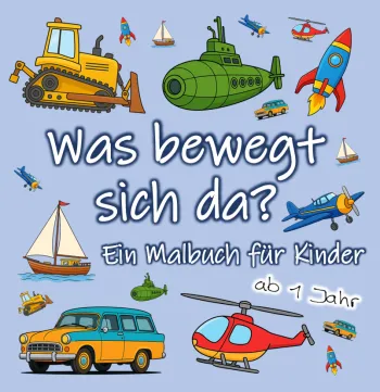 Was bewegt sich da?: Ein Malbuch für Kinder