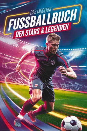 Geschenk für Jungen - Das moderne Fußballbuch der Stars & Legenden
